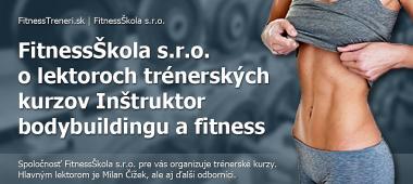 FitnessŠkola s.r.o. - o lektoroch trénerských kurzov Inštruktor  bodybuildingu a fitness